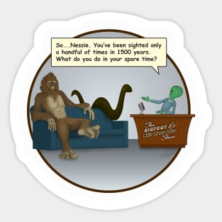 The Bigfoot & Little Green Man Show with Nessie Sticker